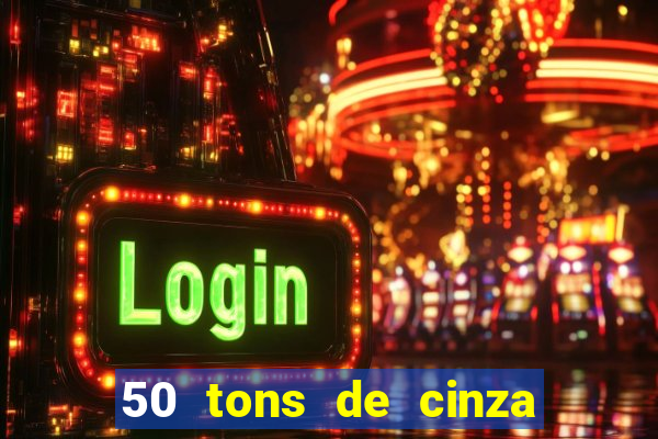 50 tons de cinza online dublado